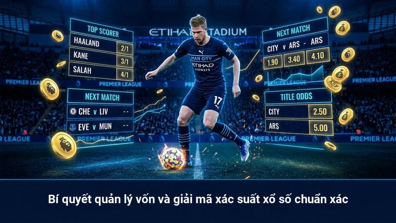 Bí quyết quản lý vốn và giải mã xác suất xổ số chuẩn xác