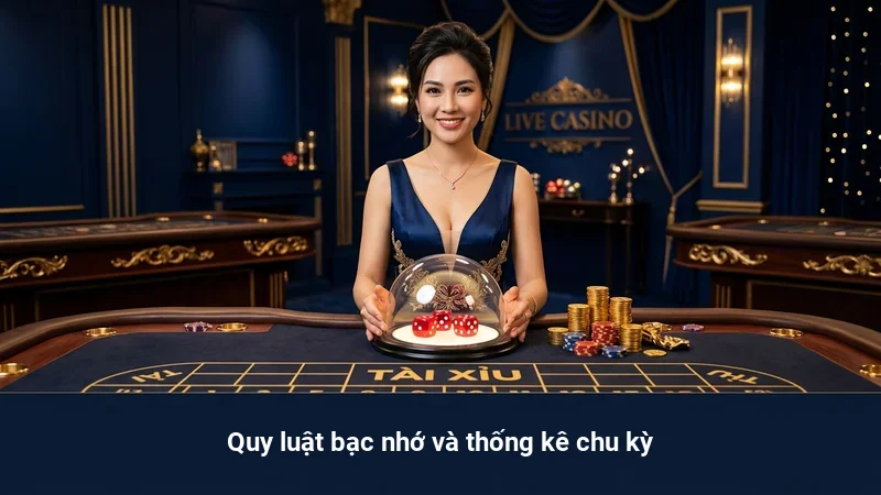 Quy luật bạc nhớ và thống kê chu kỳ